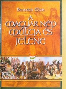 Benedek Elek - A magyar nép múltja és jelene [antikvár]