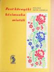 Hollóné Hatos Kornélia - Pest környéki kézimunka minták [antikvár]