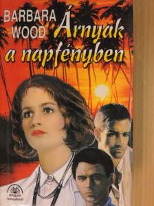 Barbara Wood - Árnyak a napfényben [antikvár]