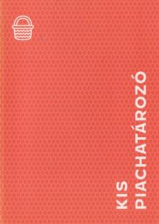 Ughy Szabina - Kis Piachatározó [antikvár]