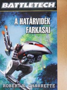Robert N. Charrette - A határvidék farkasai [antikvár]