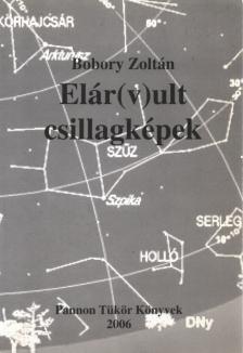 Bobory Zoltán - Elár(v)ult csillagképek (dedikált) [antikvár]