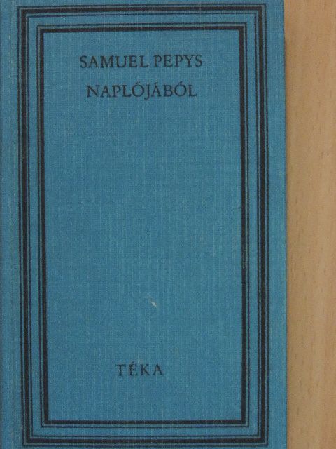 Samuel Pepys - Samuel Pepys naplójából [antikvár]