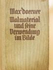 Max Doerner - Malmaterial und seine Verwendung im Bilde [antikvár]