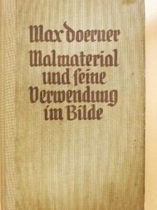 Max Doerner - Malmaterial und seine Verwendung im Bilde [antikvár]