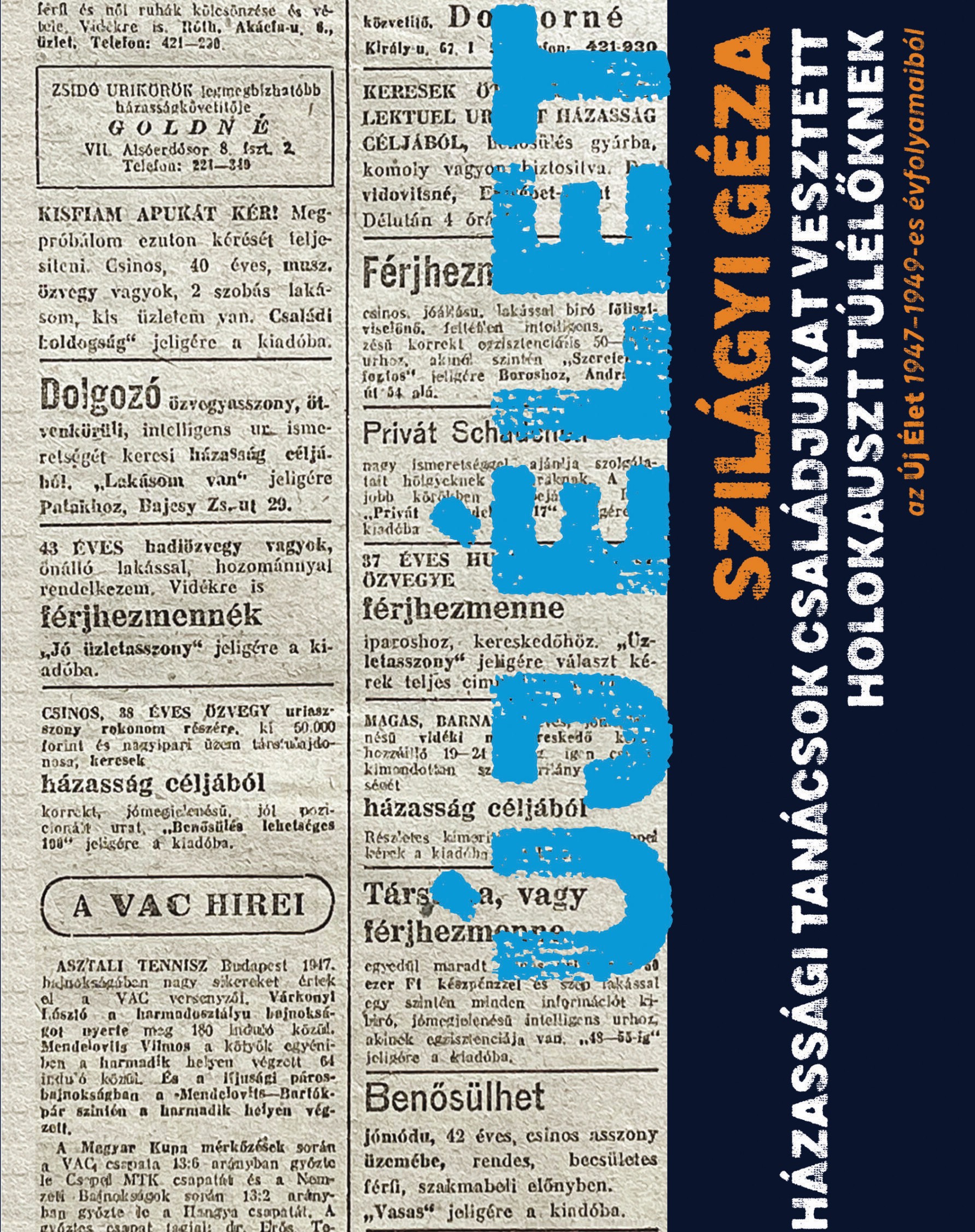 Szilágyi Géza - Köbányai János[szerk.] - Házassági tanácsok családjukat vesztett holokauszttúlélőknek