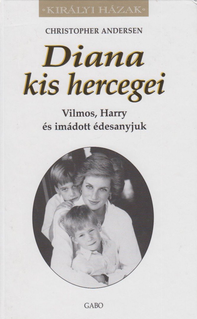Christopher Andersen - Diana kis hercegei [antikvár]