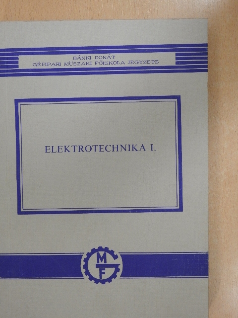Fekete István - Elektrotechnika I. [antikvár]