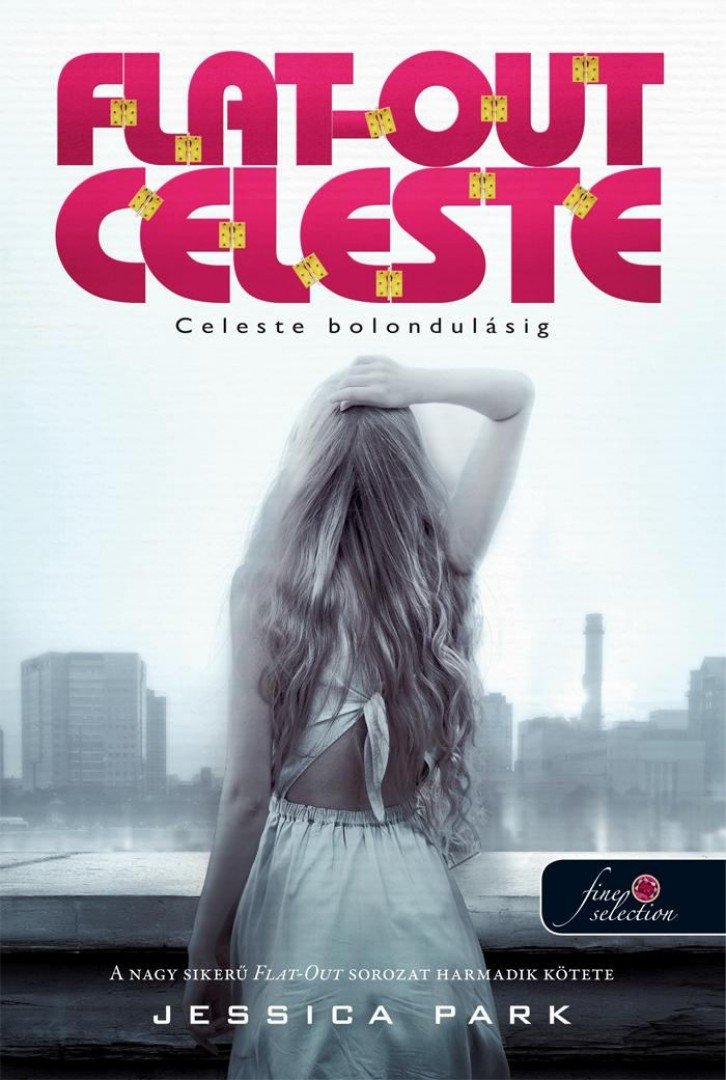 Jessica Park - Flat-Out ​Celeste - Celeste bolondulásig [antikvár]