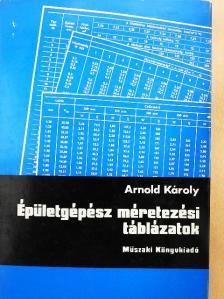 Arnold Károly - Épületgépész méretezési táblázatok [antikvár]