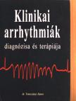 Dr. Tomcsányi János - Klinikai arrhythmiák diagnózisa és terápiája [antikvár]