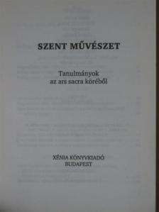 Bánhegyi B. Miksa - Szent művészet [antikvár]