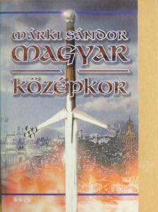Márki Sándor - Magyar középkor [antikvár]