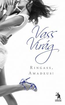 VASS VIRÁG - Ringass, Amadeus! [antikvár]
