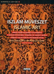 Martin József - Iszlám művészet / Islamic Art [antikvár]