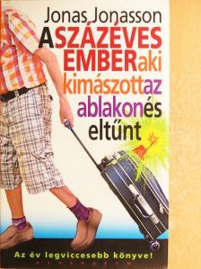 Jonas Jonasson - A százéves ember, aki kimászott az ablakon és eltűnt [antikvár]