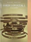 Fordulópontok I. [antikvár]