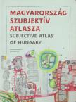 de Vet, Annelys (szerk.), Bujdosó Attila (szerk.) - Magyarország szubjektív atlasza / Subjective Atlas of Hungary (dedikált) [antikvár]