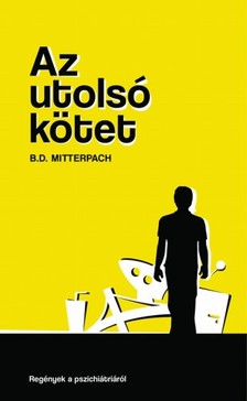 B.D. Mitterpach - Az utolsó kötet [eKönyv: epub, mobi, pdf]