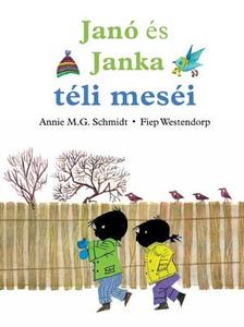 Annie M.G. Schmidt - Fiep Westendorp - Janó és Janka téli meséi