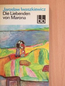 Jaroslaw Iwaszkiewicz - Die Liebenden von Marona [antikvár]