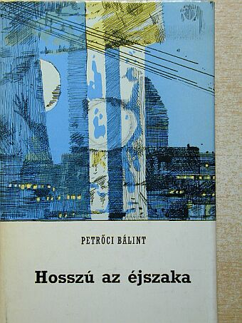 Petrőci Bálint - Hosszú az éjszaka [antikvár]
