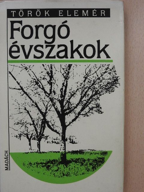 Török Elemér - Forgó évszakok [antikvár]