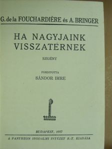 A. Bringer - Ha nagyjaink visszatérnek [antikvár]