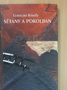 Lehoczki Károly - Sétány a pokolban [antikvár]