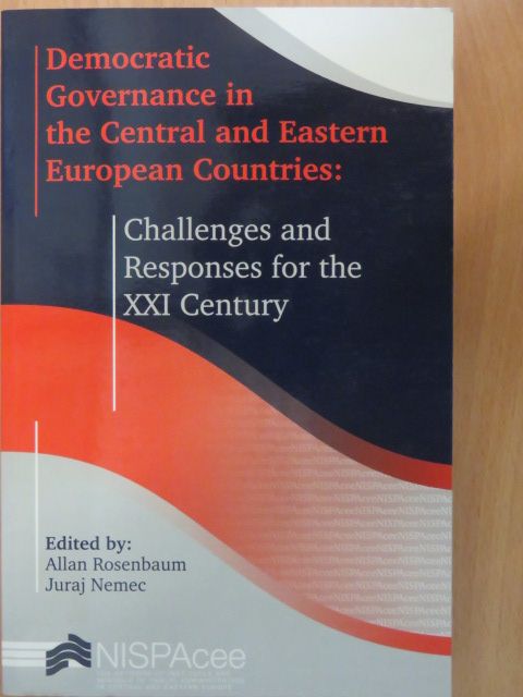 Miro Hacek - Democratic Governance in the Central and Eastern European Countries: Challenges and Responses for the XXI Century [antikvár]
