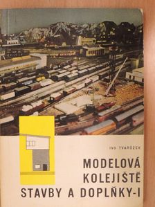 Ivo Tvarůžek - Modelová Kolejiště I. [antikvár]
