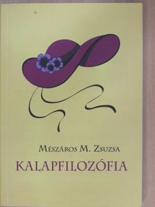 Mészáros M. Zsuzsa - Kalapfilozófia [antikvár]