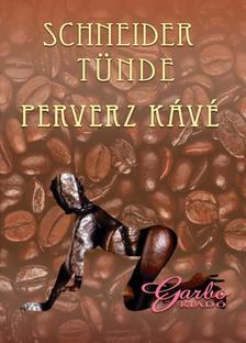 Schneider Tünde - Perverz kávé [antikvár]
