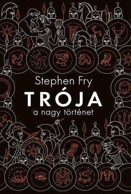 Stephen Fry - Trója - A Nagy történet