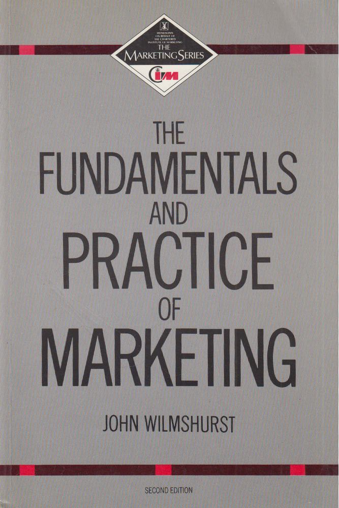 John Wilmshurst - The Fundamentals And Practice Of Marketing [antikvár]
