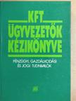 Flór Ferenc - Kft ügyvezetők kézikönyve [antikvár]
