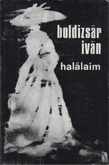 BOLDIZSÁR IVÁN - Halálaim [antikvár]