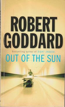 Robert Goddard - Out of the Sun [antikvár]