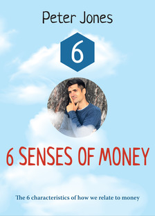 Peter Jones - 6 senses of money [eKönyv: epub, mobi]