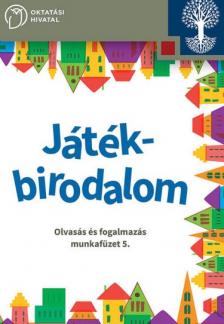 OH-SNE-MIR05M - JÁTÉKBIRODALOM - OLVASÁS ÉS FOGALMAZÁS MUNKAFÜZET 5.
