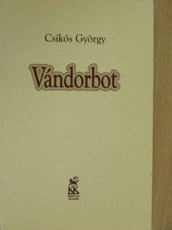 Csikós György - Vándorbot [antikvár]