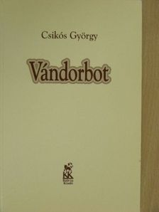 Csikós György - Vándorbot [antikvár]