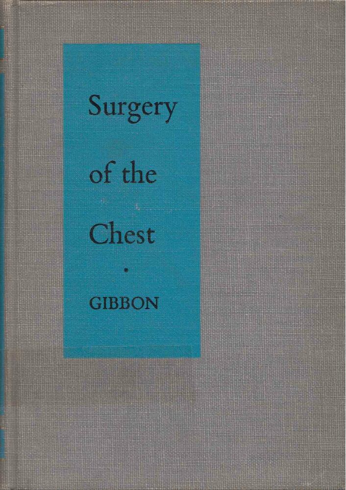 John H. Gibbon - Surgery of the Chest [antikvár]