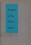 John H. Gibbon - Surgery of the Chest [antikvár]
