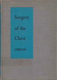 John H. Gibbon - Surgery of the Chest [antikvár]