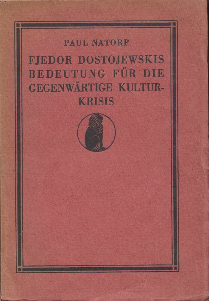 Paul Natorp - Fjedor Dostojewskis Bedeutung für die gegenwärtige Kulturkrisis [antikvár]