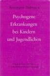 Annemarie Dührssen - Psychogene Erkankungen bei Kindern und Jugendlichen [antikvár]