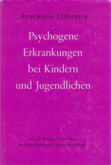 Annemarie Dührssen - Psychogene Erkankungen bei Kindern und Jugendlichen [antikvár]