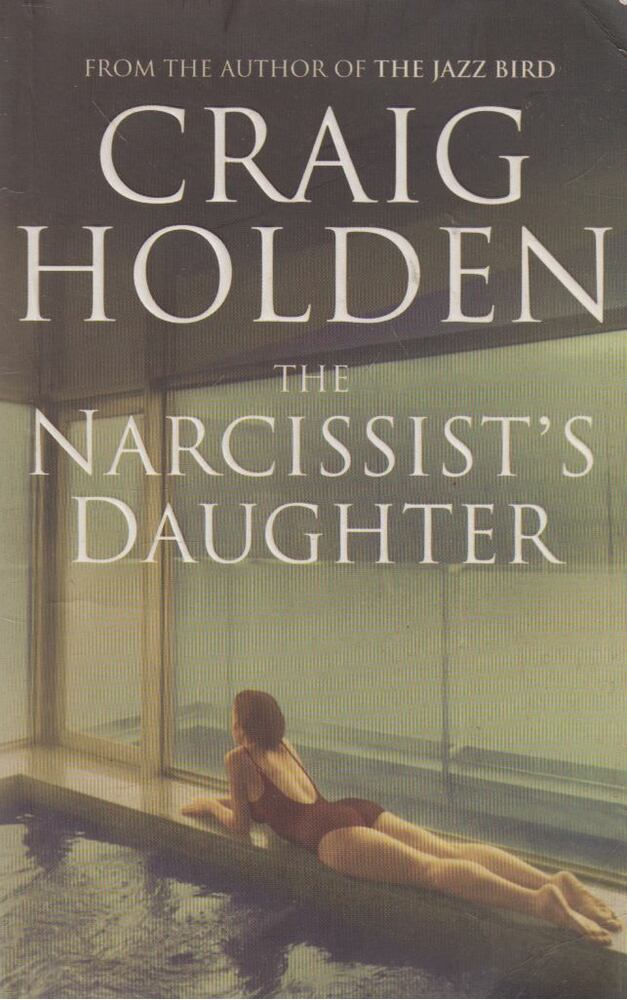 Craig Holden - The Narcissist's Daughter [antikvár]