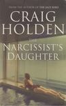Craig Holden - The Narcissist's Daughter [antikvár]